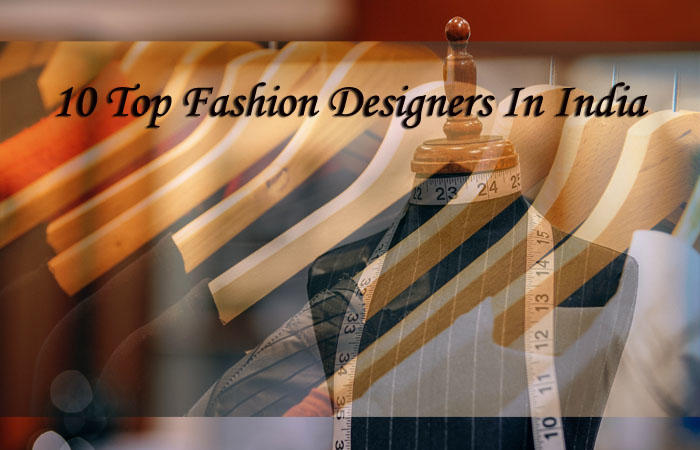10 Top Fashion Designers In India