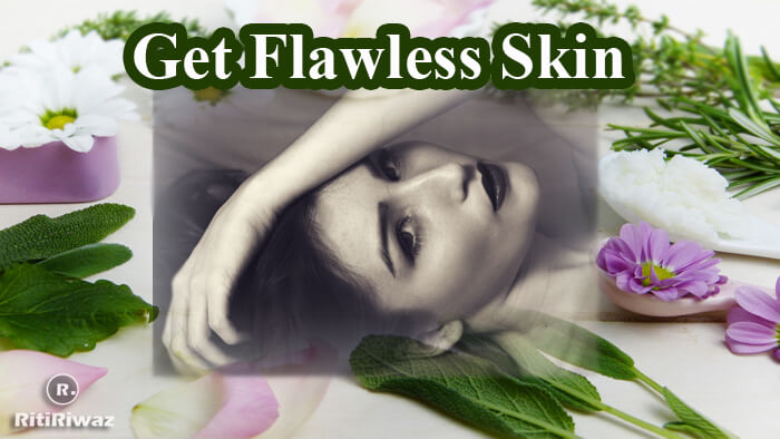 How to get flawless skin without spending a dime!