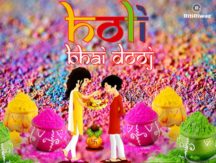 Holi Bhai Dooj 2024 RitiRiwaz