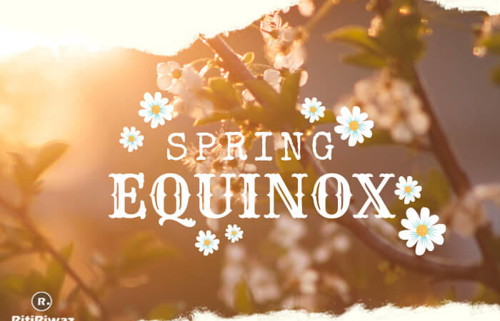 Spring Equinox – The First Day Of Spring