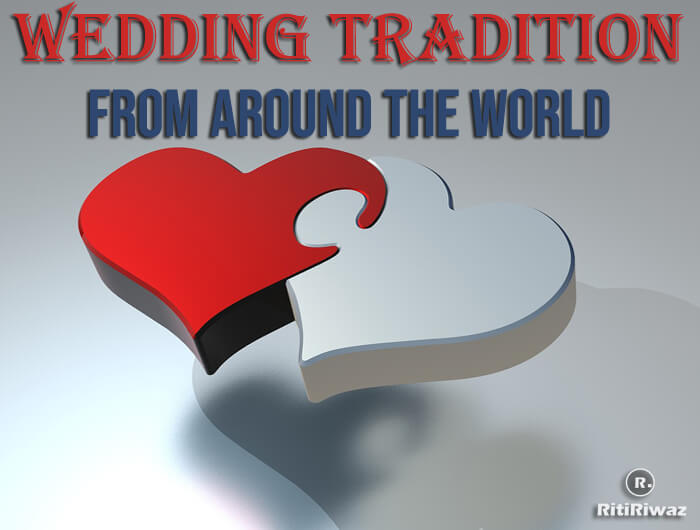 Wedding Tradition From Around The World
