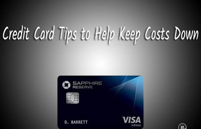 Credit Card Tips to Help Keep Costs Down