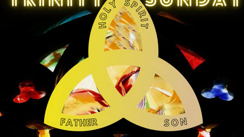 Trinity Sunday – Oneness and Threeness