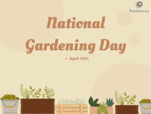 National Gardening Day – April 14 | RitiRiwaz